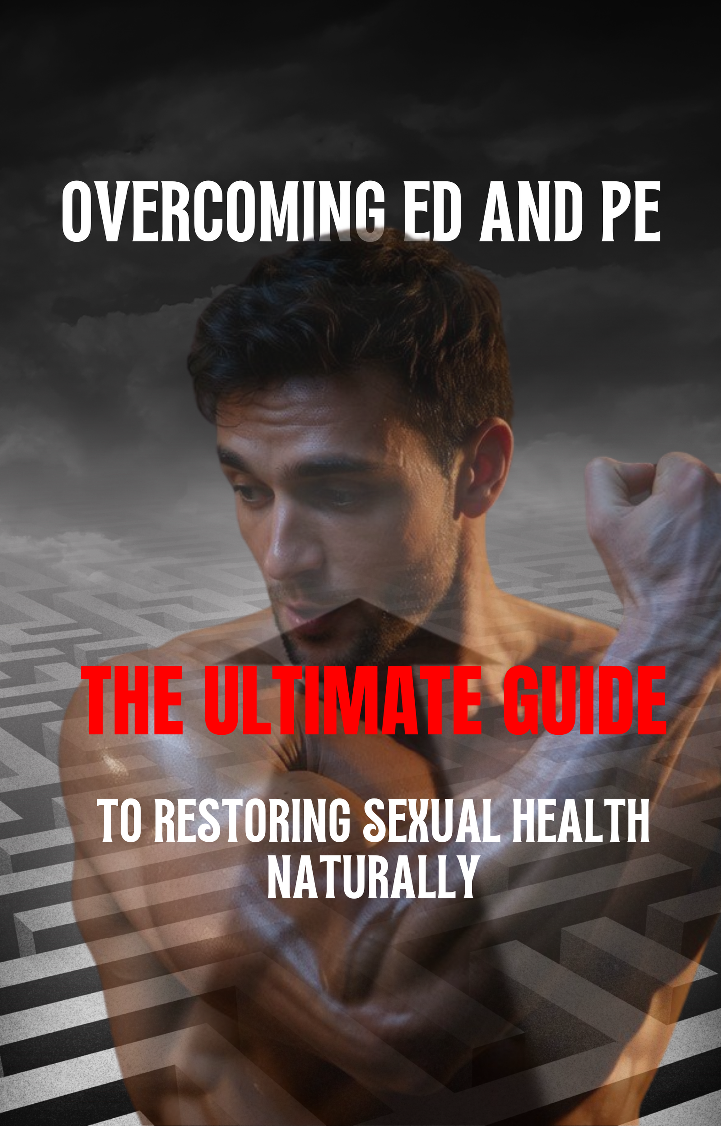 Overcoming ED and PE (THE ULTIMATE GUIDE)